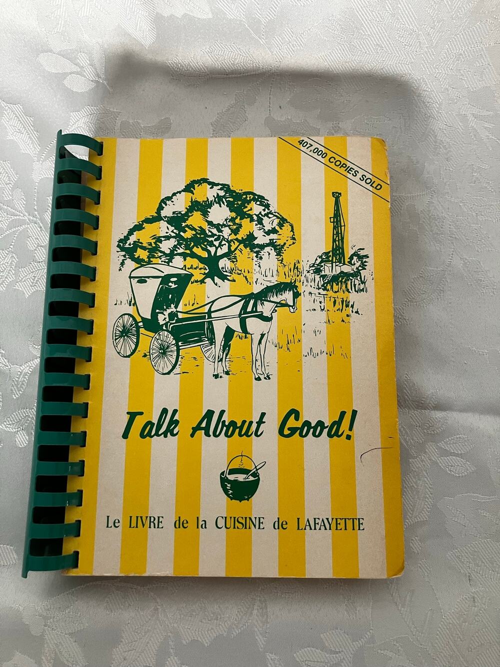 1981 Talk About Good Junior League Lafayette Louisiana Cajun Creole Cookbook